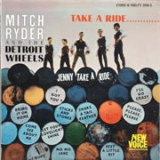 Mitch Ryder &amp; the Detroit Wheels - Take a Ride!