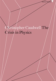 The Crisis in Physics (Christopher Caudwell)