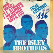 I Guess I&#39;ll Always Love You - The Isley Brothers
