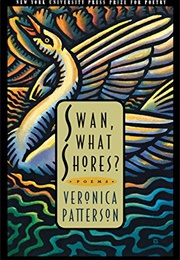 Swan, What Shores? (Veronica Patterson)