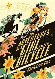 The Adventures of a Girl Called Bicycle (Christina Uss)