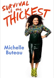 Survival of the Thickest: Essays (Michelle Buteau)