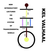 Kel Valhaal - New Introductory Lectures on the System of Transcendental Qabala (2016)