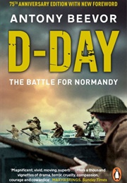 D-Day: The Battle for Normandy (Antony Beevor)