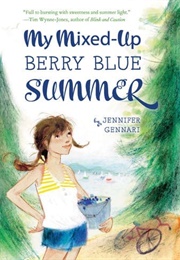 My Mixed-Up Berry Blue Summer (Jennifer Gennari)