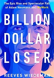 Billion Dollar Loser (Reeves Wiedeman)