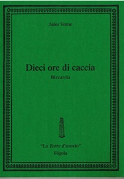 Dieci Ore Di Caccia (Jules Verne)