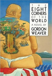 The Eight Corners of the World (Gordon Weaver)