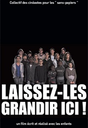 Laissez-Les Grandir Ici! (Collectif Des Cinéastes Pour Les Sans-Papiers) (2007)