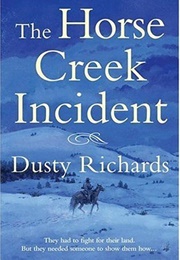 The Horse Creek Incident (Dusty Richards)