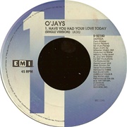 Have You Had Your Love Today - The O&#39;jays