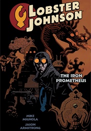 Lobster Johnson – Volume 1: The Iron Prometheus (Mike Mignola)