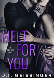 Melt for You (J.T. Geissinger)