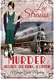 Murder Aboard the Flying Scotsman (Lee Strauss)