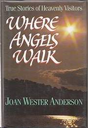 Where Angels Walk (Joan Wester Anderson)