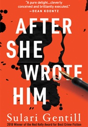 After She Wrote Him (Sulari Gentill)