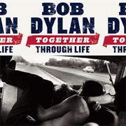 Together Through Life (Bob Dylan, 2009)