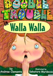 Double Trouble in Walla Walla (Andrew Clements)