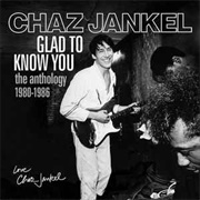 Chaz Jankel - Glad to Know You – the Anthology 1980-1986