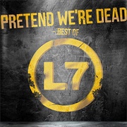 Pretend We&#39;re Dead – Best of (L7, 2019)