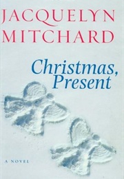 Christmas, Present (Jacquelyn Mitchard)