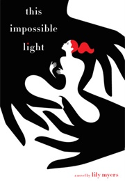 This Impossible Light (Lily Myers)