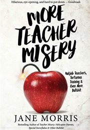 More Teacher Misery (Jane Morris)