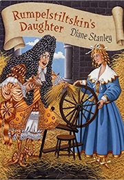 Rumpelstiltskin&#39;s Daughter (Diane Stanley)