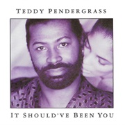 It Should&#39;ve Been You - Teddy Pendergrass