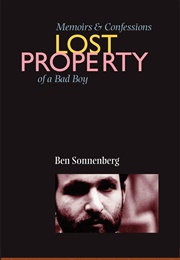 Lost Property: Memoirs and Confessions of a Bad Boy (Ben Sonnenberg)