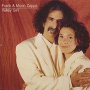 Valley Girl - Frank Zappa &amp; Moon Unit Zappa