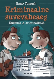 Kriminaalne Suvevaheaeg. Kuuenda a Kriminalistid (Ilmar Tomusk)