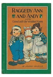 Raggedy Ann and Andy and the Camel With the Wrinkled Knees (Johnny Gruelle)