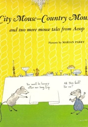 City Mouse - Country Mouse and Two Other Mouse Tales (Aesop, Ill. by Marian Parry)