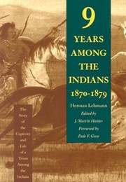 Nine Years Among the Indians, 1870-1879 (Herman Lehmann)