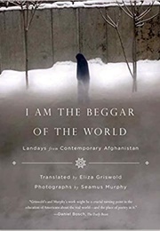 I Am the Beggar of the World (Eliza Griswold)