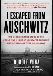 I Escaped From Auschwitz (Rudolf Vrba)