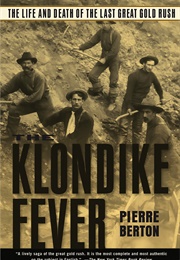 The Klondike Fever (Pierre Berton)