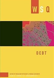 WSQ: Debt (Meena Alexander, Rosalind Petchesky (Eds.))