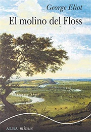 El Molino Del Floss (George Eliot)