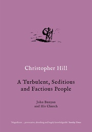 A Turbulent, Seditious and Factious People: John Bunyan and His Church (Christopher Hill)