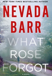 What Rose Forgot (Nevada Barr)