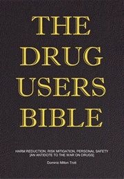 The Drug Users Bible (Dominic Milton Trott)