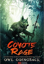 Coyote Rage (Owl Goingback)