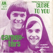 (They Long to Be) Close to You - The Carpenters
