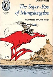 The Super-Roo of Mungalongaloo (Osmar White)