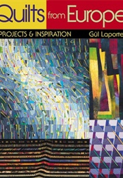 Quilts From Europe: Projects and Inspiration (Gül Laporte)