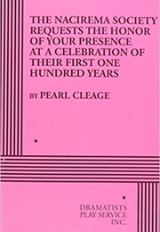 The Nacirema Society Requests the Honor of Your Presence at a Celebration of Their First One Hundred (Pearl Cleage)