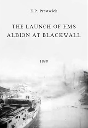 The Launch of HMS Albion at Blackwall (1898)