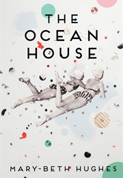 The Ocean House (Mary-Beth Hughes)